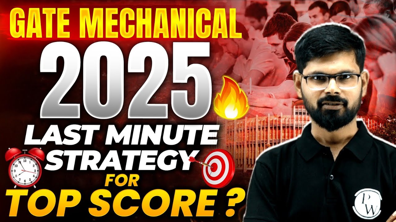 Gate Mechanical Engineering 2025 Last Minute Strategy For Top Score