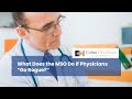 What Does the MSO Do if Physicians “Go Rogue?”