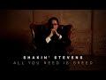 Shakin' Stevens - All You Need Is Greed (Official Video)