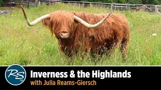 Scotland: Inverness & the Highlands with Julia Reams-Giersch | Rick Steves Travel Talks