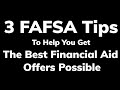 3 FAFSA tips to help you get the best financial aid offers possible