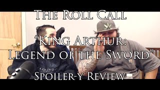 The Roll Call - Spoilerful "King Arthur" Review