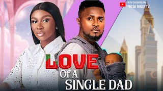 LOVE OF A SINGLE DAD - Maurice Sam, Sonia Uche, Ebube Nwagbo  Nigerian Movie