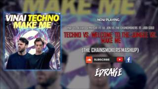 VINAI vs. The Chainsmokers - Techno vs. Make Me (The Chainsmokers Mashup)