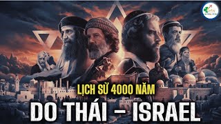 Du Lịch May Mắn: Tóm Tắt 4000 Năm Về Israel –Từ Dân Tộc Lưu Đày Đến Kẻ Thù Truyền Kiếp Của Palestine