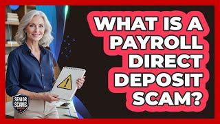 What Is A Payroll Direct Deposit Scam?