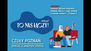 Czuły Poznań: podcast o uważnym mieście odc. 7