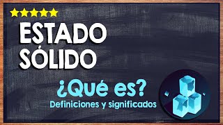 🙏 ¿Qué es el Estado Sólido en Física? - Conceptos y Estados de la Materia 🙏