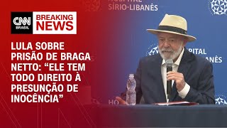 Lula sobre prisão de Braga Netto: “Ele tem todo direito à presunção de inocência” | AGORA CNN