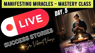 MASTER CLASS - DAY 5 - MANIFESTING MIRACLES - REVEALING UNIVERSAL SUBJECT LIKE NEVER BEFORE