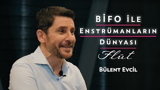 BİFO ile Enstrümanların Dünyası - Bülent Evcil (Flüt)