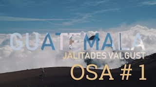 GUATEMALA: Jälitades Valgust - VLOG EP1 (Mis koht see Guatemala veel on??)