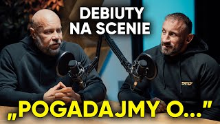 DEBIUTY NA SCENIE 💪 | Pogadajmy o... | Karmowski x Słodkiewicz