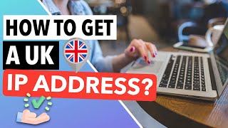 GET A UK IP ADDRESS 🇬🇧✅ : A Simple Trick to Obtain an IP Address from the United Kingdom 🔥💯