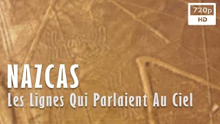🗿 Nazcas, Les Lignes Qui Parlaient Au Ciel - Science Grand Format - France 5 (2018)