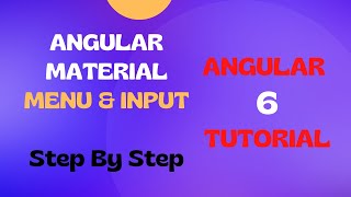 #3: How to use Angular Material Menu & Material Input - Step by Step