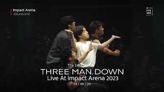 Three Man Down  -『 Live At Impact Arena 2023 』 | เมืองทองธานี | 19-Aug-23