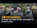 Outrage over Igbo King's coronation in Eastern Cape