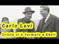 Cristo si è fermato a Eboli di Carlo Levi. Aliano, il paesino lucano in cui fu confinato Carlo Levi