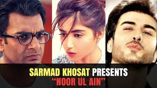 Sarmad Khoosat Presents "Noor-ul-Ain" | Sajal Aly, Imran Abbas, Marina Khan, Iffat Omer