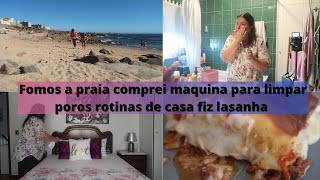 |VLOG fomos a praia comprei uma máquina de limpar poros rotinas de casa fiz lasanha