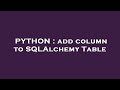 PYTHON : add column to SQLAlchemy Table