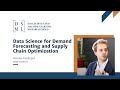 DSML Speaker Series: Data Science for Demand Forecasting and Supply Chain Optimization