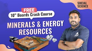 Minerals \u0026 Energy Resources | Free Class 10th Board Crash Course | Social Science | ALLEN