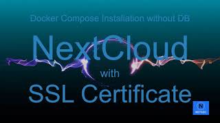 Using Docker to Install NextCloud and Nginx with SSL Certificate