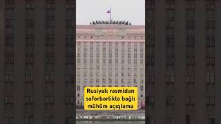 Rusiyalı rəsmidən səfərbərliklə bağlı mühüm açıqlama