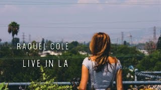 Raquel Cole - Hello LA (Live in LA)