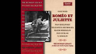 C. Gounod: Roméo et Juliette (Sung in Russian) - E. Shumskaya, I. Kozlovsky, cond. A. Orlov (1947)