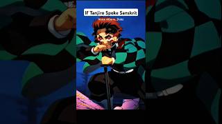 If Tanjiro Spoke Sanskrit | Sanskrit Dub #sanskrit #demonslayer #kimetsunoyaiba #anime #shorts