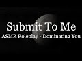 ASMR M4F - Dom Boyfriend Makes You Submit [Very Degrading]