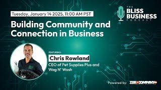 Building Community and Connection in Business with Chris Rowland