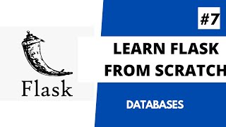 Learn Flask from scratch 7 - Connecting and Working with Databases