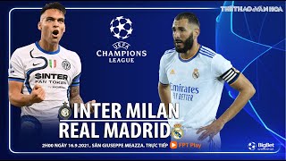 NHẬN ĐỊNH BÓNG ĐÁ | Inter vs Real Madrid (2h00 ngày 16/9). FPT Play trực tiếp bóng đá Cúp C1 châu Âu