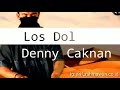 Lirik los dol Denny caknan