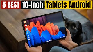 Best 10 Inch Tablets Android of 2025 [Updated]