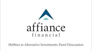 Affiance Financial Presents: Hobbies As Alternative Investments