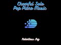 cheerful solo pop piano music pt. 5