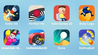 Knife  Hit, Perfect Hit, Toilet Games 3D, Rolly Legs, Smash Ball, Car Restoration 3D, Rolling Ball