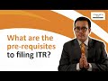 Prerequisites to file Income Tax Return |Documents required for filing ITR