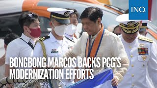 Bongbong Marcos backs PCG’s modernization efforts