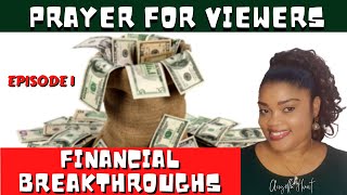 Prayer for Financial Breakthroughs || Prayer For Viewers Episode 1