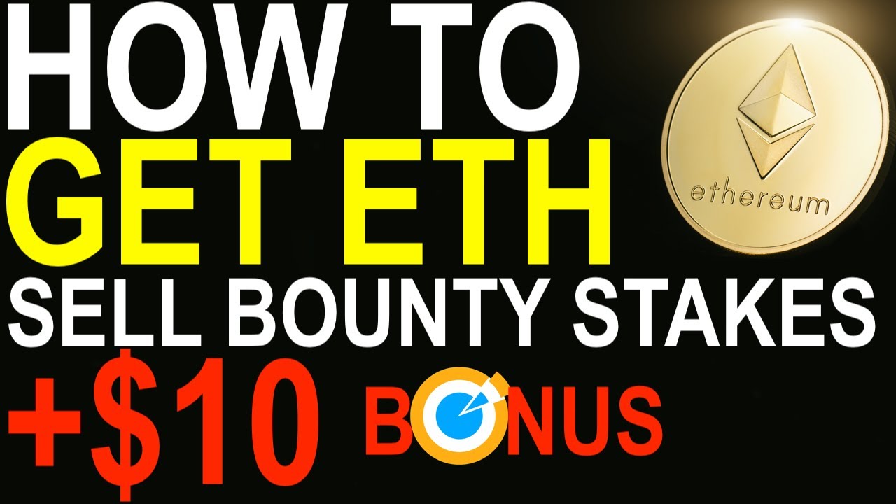 How To Get Ethereum (ETH) By Selling Bounty Stakes (Guide For Beginners ...