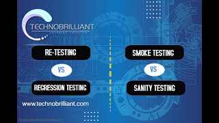 Session 10: Re-testing Vs Regression Testing | Smoke Testing Vs Sanity Testing | Technobrilliant