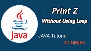 SECOND LECTURE | Print Z | JAVA TUTORIAL