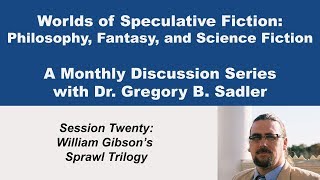 William Gibson's Sprawl Cyberpunk Trilogy | Worlds of Speculative Fiction (lecture 20)
