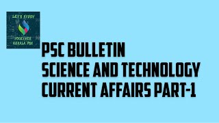 PSC Bulletin Current Affairs  ll പിഎസ് സി ബുള്ളറ്റിൻ കറണ്ട് അഫേഴ്സ്  ll For All PSC Exams